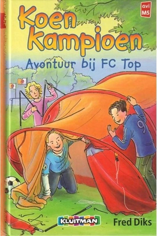 Fred Diks Koen Kampioen - Avontuur Bij FC Top (AVI M5) 1 Fred Diks Koen Kampioen - Avontuur Bij FC Top (AVI M5)